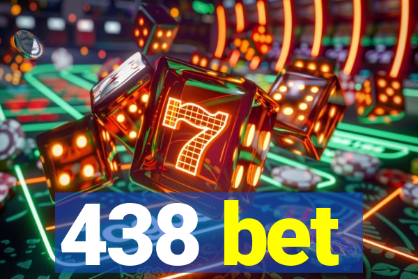 438 bet